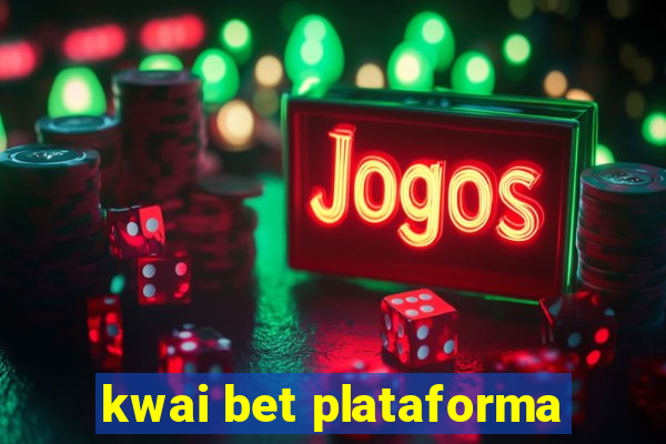 kwai bet plataforma